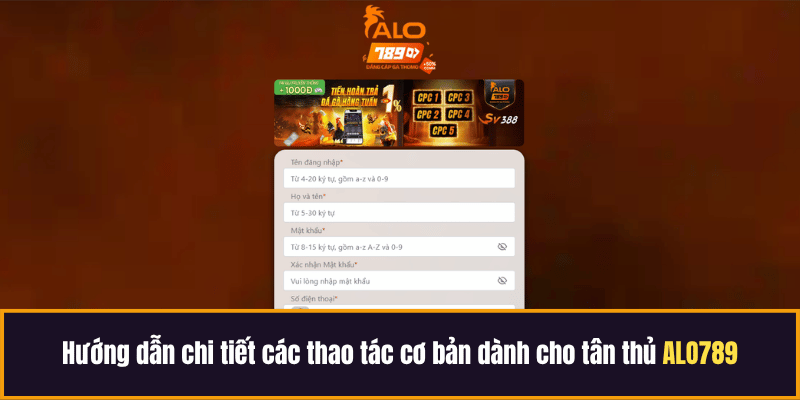Hướng dẫn chi tiết các thao tác cơ bản dành cho tân thủ ALO789